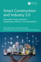 Smart Construction and Industry 5.0: Renewable Energy Integration, Digitalization, Robotics, and Sustainability 1032982276 Book Cover