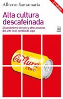 Alta cultura descafeinada 8432319392 Book Cover