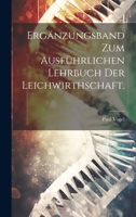 Erg�nzungsband Zum Ausf�hrlichen Lehrbuch Der Leichwirthschaft. 1022593978 Book Cover