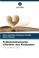 Präkolumbianische Literatur aus Kuskasien (German Edition) 6208528143 Book Cover
