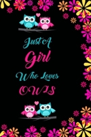 Just A Girl Who Loves Owls: Blank Lined Notebook to Write In for Notes, To Do Lists, Notepad, Journal, Funny Gifts for Owls Lovers 1676748539 Book Cover