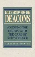 Paul's Vision for the Deacons: Assisting the Elders with the Care of God's Church 0936083360 Book Cover