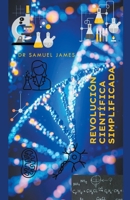 Revolución Científica Simplificada (Spanish Edition) B0CQJ13DQV Book Cover