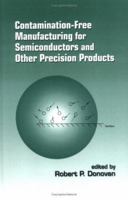 Contamination-Free Manufacturing for Semiconductors and Other Precision Products 0824703804 Book Cover