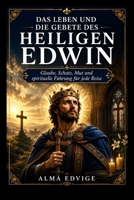 DAS LEBEN UND DIE GEBETE DES HEILIGEN EDWIN (Catholic saints lives) (German Edition) B0HHG6NNFB Book Cover