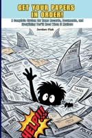 Get Your Papers in Order!: A Complete System For Home Records, Documents, and Everything You'll Need When It Matters 1105546675 Book Cover