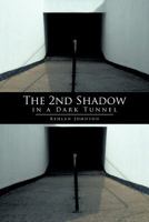 The 2nd Shadow in a Dark Tunnel 146858748X Book Cover