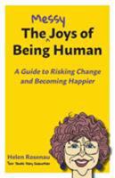 The Messy Joys of Being Human: A Guide to Risking Change and Becoming Happier 173253375X Book Cover
