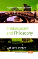 Shakespeare and Philosophy: Lust, Love, and Law 9042035986 Book Cover