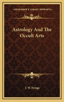 Astrology And The Occult Arts 142531516X Book Cover