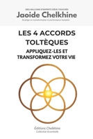 Les 4 Accords Toltèques: Appliquez-les et transformez votre vie (French Edition) 2488449253 Book Cover