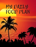 My Daily Food Plan: personal task food plan (100 Pages) 1693527332 Book Cover