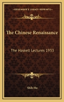 The Chinese Renaissance: The Haskell Lectures 1933 1163154318 Book Cover