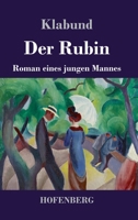 Der Rubin: Roman eines jungen Mannes 3743734427 Book Cover