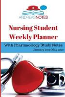 Nursing Student Weekly Planner with Pharmacology Study Notes: January 2019 - May 2020 1719241325 Book Cover