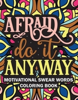 Afraid Do it Anyway Motivational Swear Words Coloring Book 9395145099 Book Cover