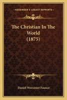 The Fletcher Prize Essay; The Christian in the World 0530959704 Book Cover