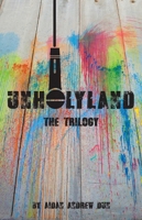 Unholyland: The Trilogy 1566560624 Book Cover