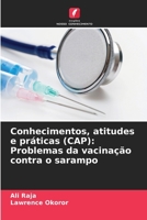 Conhecimentos, atitudes e práticas (CAP): Problemas da vacinação contra o sarampo (Portuguese Edition) 6208560977 Book Cover