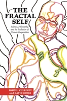 The Fractal Self: Science, Philosophy, and the Evolution of Human Cooperation 0824879309 Book Cover