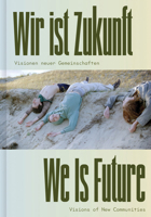 We Is Future: Visions of New Communities 377575606X Book Cover