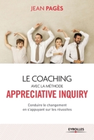 COACHING AVEC LA MÉTHODE APPRECIATIVE INQUIRY (LE) N.É. 2212559429 Book Cover