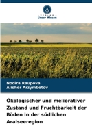 Ökologischer und meliorativer Zustand und Fruchtbarkeit der Böden in der südlichen Aralseeregion (German Edition) 6208654696 Book Cover