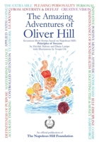 The Amazing Adventures of Oliver Hill: 17 Short Stories Based on the Principles of Success by Think and Grow Rich Author, Napoleon Hill 1942491018 Book Cover