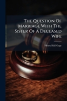The Question Of Marriage With The Sister Of A Deceased Wife... 1278259279 Book Cover