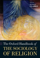 The Oxford Handbook of the Sociology of Religion (Oxford Handbooks in Religion and Theology) 0199588961 Book Cover