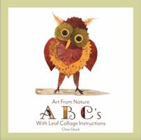 Art from Nature ABC's : With Leaf Collage Instructions 0578208571 Book Cover