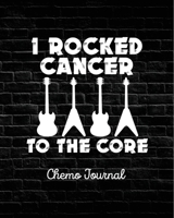 I Rocked Cancer to the Core : Chemo Journal 1953332277 Book Cover