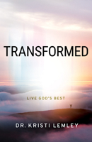 Transformed: Live God's Best 0768461812 Book Cover