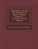 Philosophie suivant les principes de saint Thomas Volume 2 2013030266 Book Cover