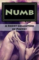 Numb: A Collection of Poetry 154426271X Book Cover