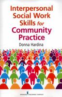 Interpersonal Social Work Skills for Community Practice 0826108113 Book Cover