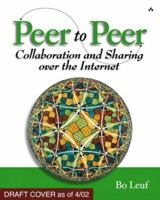 Peer to Peer: Collaboration and Sharing over the Internet 0201767325 Book Cover