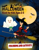 I Spy Halloween Book for Kids ages 2-5: Halloween coloring book and fun activities for preschoolers and toddlers 2-5 years old | Best Halloween gift for kids B08KGT7DWB Book Cover