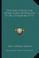 Discours Choisis Sur Divers Sujets De Religion Et De Litterature (1777) 1104733188 Book Cover