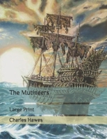 The Mutineers: Large Print B0858WDPDP Book Cover