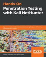 Hands-On Penetration Testing with Kali NetHunter: Spy on and protect vulnerable ecosystems using the power of Kali Linux for pentesting on the go 1788995171 Book Cover