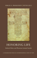 Honoring Life: Medical Ethics and Physician-Assisted Suicide 1621480534 Book Cover