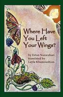 Where Have You Left Your Wings? 0981584020 Book Cover