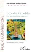 La modernité, un bilan: Pour une géopolitique des valeurs - Deuxième édition revue et augmentée (Pour Comprendre) (French Edition) 2336551721 Book Cover