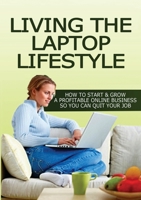 Living The Laptop Lifestyle 0987115103 Book Cover