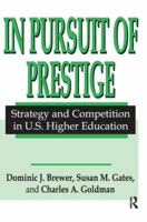 In Pursuit of Prestige: Strategy and Competition in U.S. Higher Education 0765808293 Book Cover
