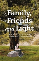 Family, Friends and Light 1663267596 Book Cover