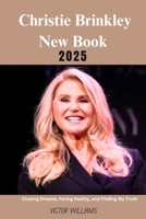 Christie Brinkley New Book: Chasing Dreams, Facing Reality, and Finding My Truth B0F7J29NYC Book Cover