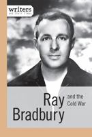 Ray Bradbury and the Cold War 1627128190 Book Cover