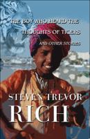 The Boy Who Heard the Thoughts of Tigers: And Other Stories 1448946360 Book Cover